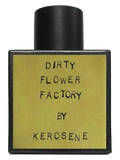 Kerosene Dirty Flower Factory