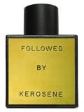 Kerosene Followed